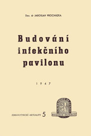Prochzka J. Budovn infeknho pavilonu. Praha 1947